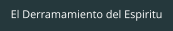 El Derramamiento del Espiritu